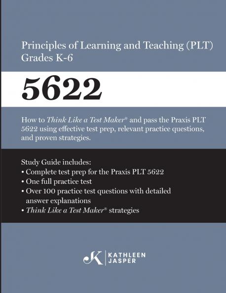 Praxis® 5622 Principles of Learning and Teaching (PLT) Grades K-6