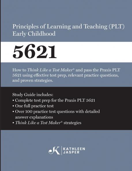 Praxis® 5621 Principles of Learning and Teaching (PLT) Early Childhood