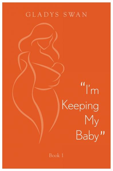 I'm Keeping My  Baby