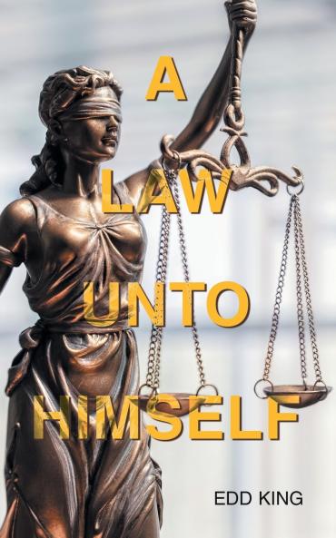 A LAW UNTO HIMSELF
