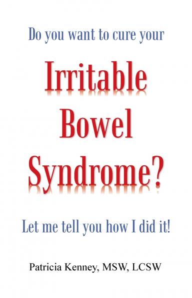 Do you want to cure your Irritable Bowel Syndrome? Let me tell you how I did it!