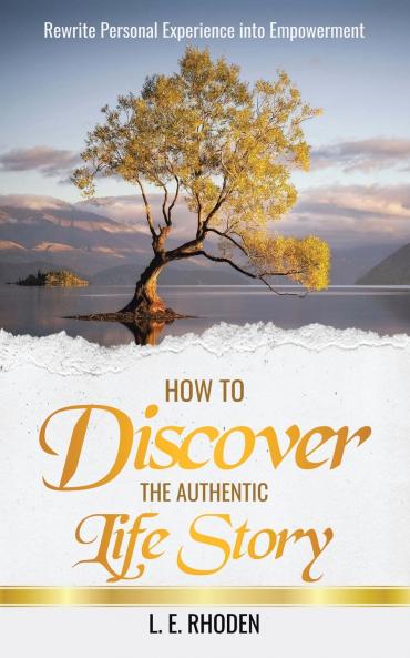 How to Discover the Authentic Life Story