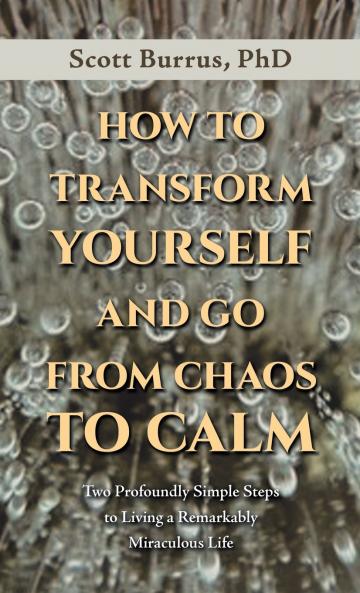 HOW TO TRANSFORM YOURSELF AND GO FROM CHAOS TO CALM