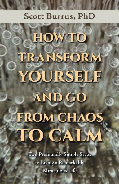 HOW TO TRANSFORM YOURSELF AND GO FROM CHAOS TO CALM