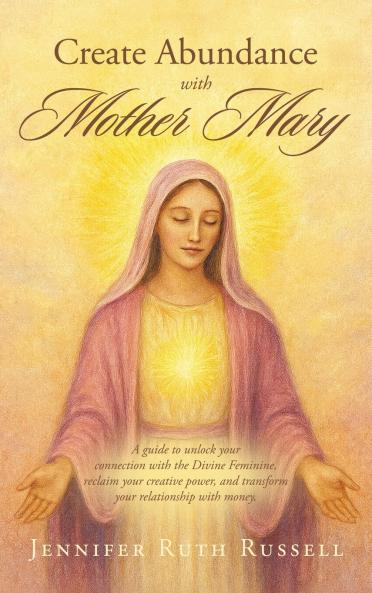Create Abundance with Mother Mary