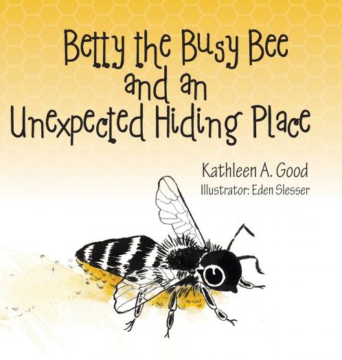 Betty the Busy Bee and an Unexpected Hiding Place