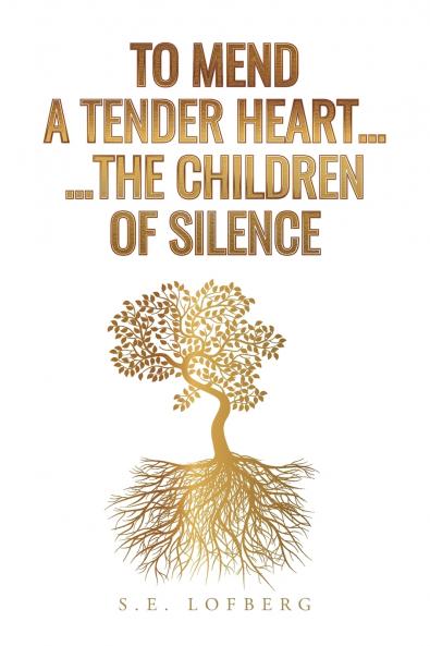 To Mend a Tender Heart... The Children of Silence