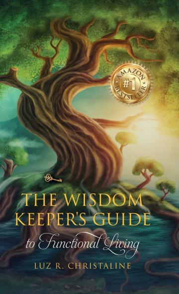 The Wisdom Keeper's Guide to Functional Living