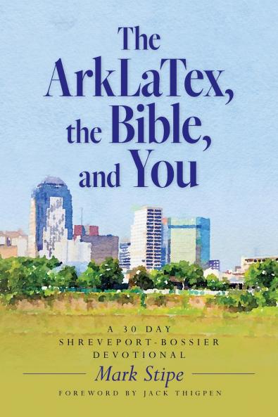 The ArkLaTex the Bible and You