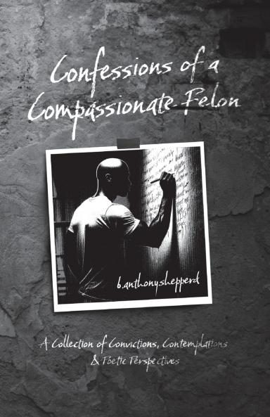 Confessions of a Compassionate Felon