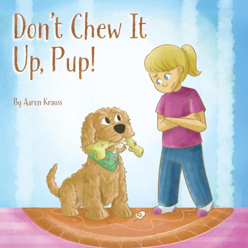 Don't Chew It Up Pup!