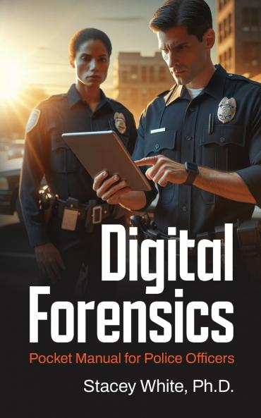 Digital Forensics Pocket Manual for Police Officers