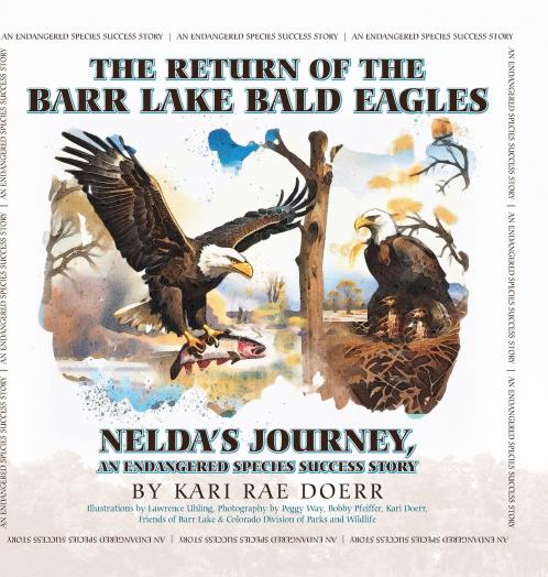 The Return of the Barr Lake Bald Eagles - Nelda's Journey An Endangered Species Success Story