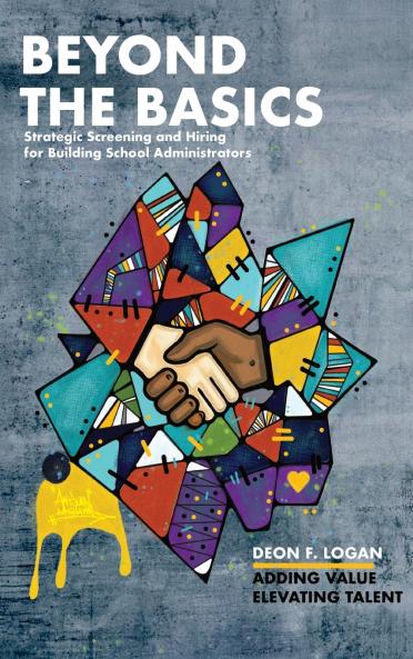 Beyond the Basics - Strategic Screening and Hiring for Building School Administrators