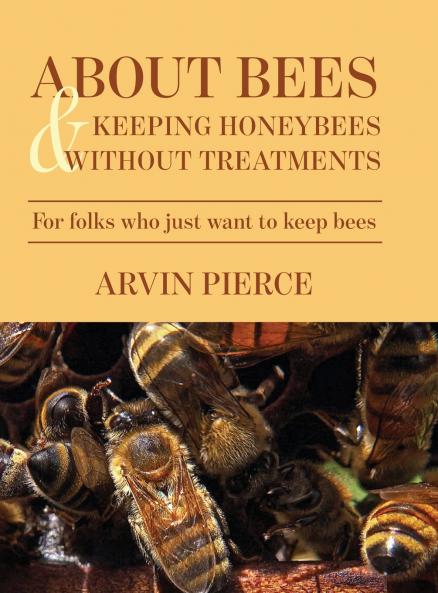 About Bees & Keeping Honeybees Without Treatments