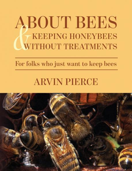About Bees & Keeping Honeybees Without Treatments