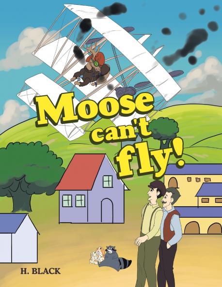 Moose can���t fly!