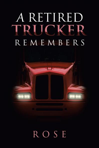 A Retired Trucker Remembers