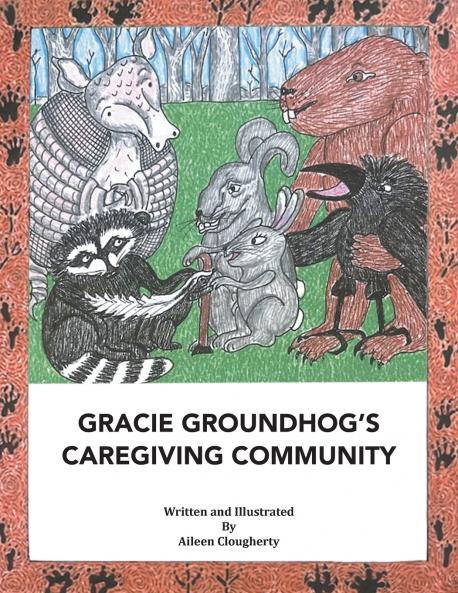 GRACIE GROUNDHOG'S CAREGIVING COMMUNITY