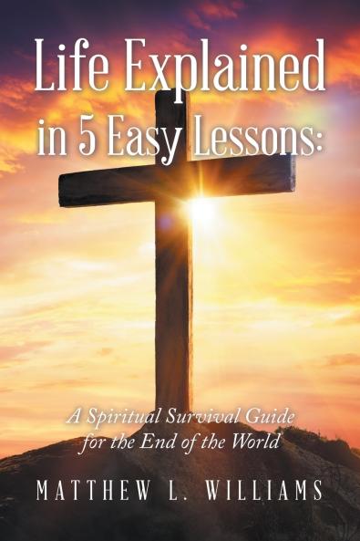 Life Explained in 5 Easy Lessons