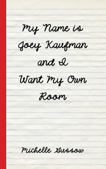 My Name is Joey Kaufman and I Want My Own Room