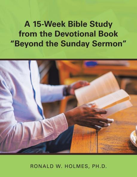 A 15-Week Bible Study from the Devotional Book Beyond the Sunday Sermon