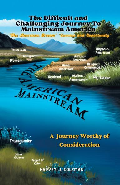 MAKING THE DIFFICULT AND CHALLENGING            JOURNEY TO MAINSTREAM AMERICA