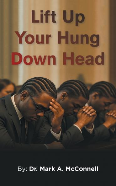 Lift Up Your Hung Down Head