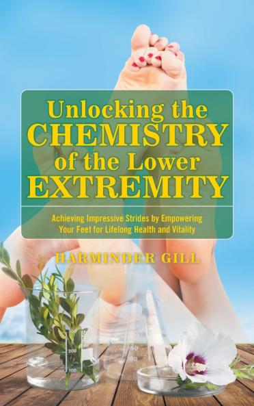Unlocking the Chemistry  of the Lower Extremity