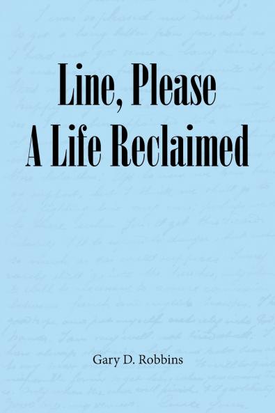 Line Please A Life Reclaimed