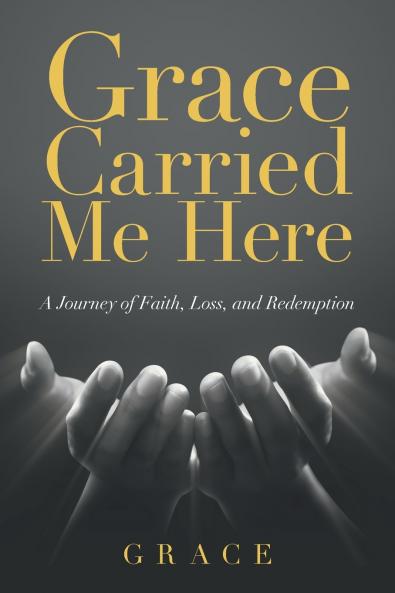Grace Carried Me Here