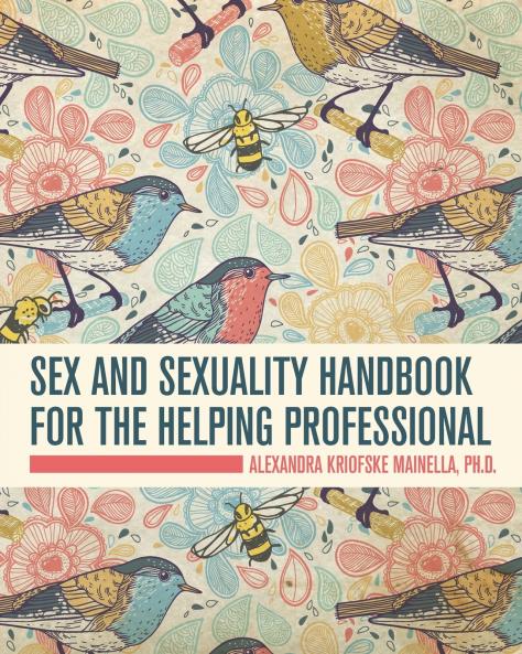 Sex and Sexuality Handbook for the Helping Professional