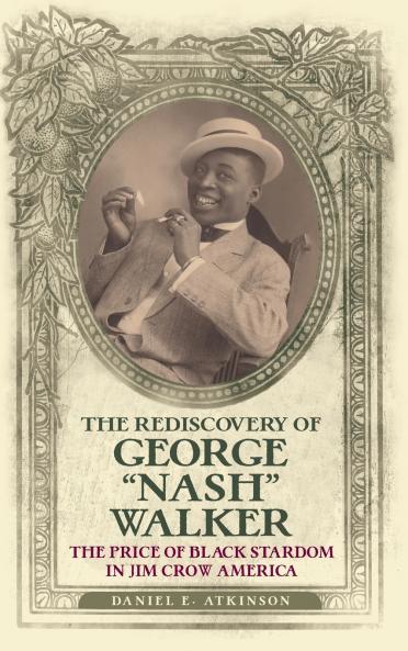 The Rediscovery of George Nash Walker