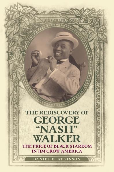 The Rediscovery of George Nash Walker