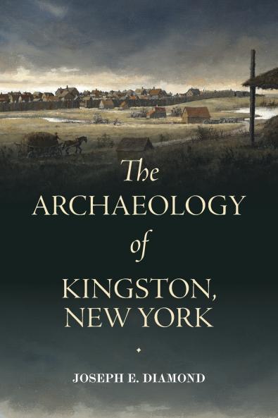 The Archaeology of Kingston New York