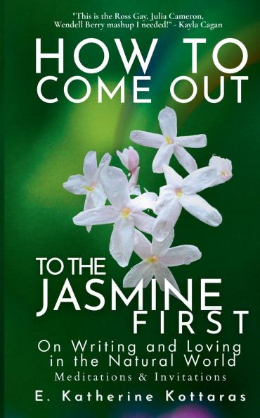 How to Come Out To the Jasmine First