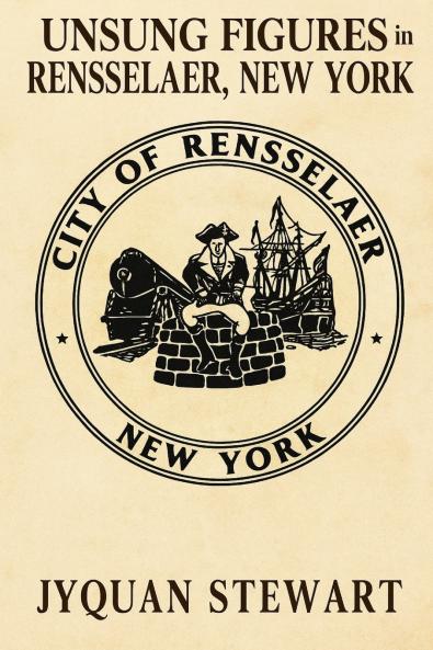 Unsung Figures in Rensselaer New York
