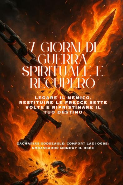 7 GIORNI DI GUERRA SPIRITUALE E RECUPERO - Legare il nemico restituire le frecce sette volte e ripristinare il tuo destino