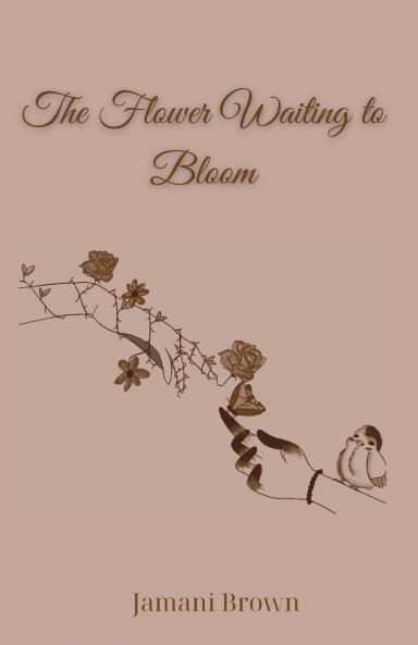 The Flower Waiting to Bloom
