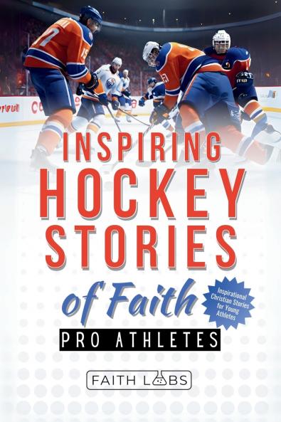 Inspiring Hockey Stories of Faith from Pro Athletes