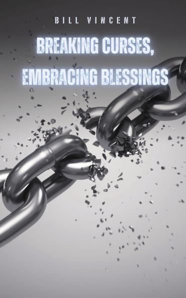 Breaking Curses Embracing Blessings