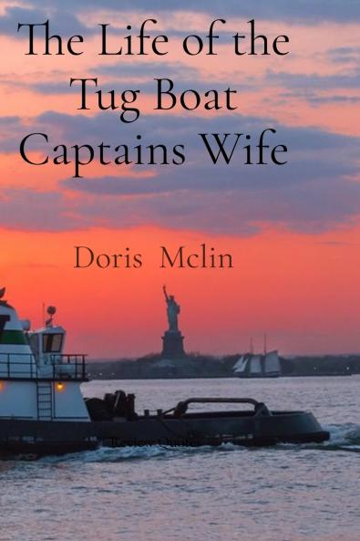 The Life of the Tug Boat Captains Wife