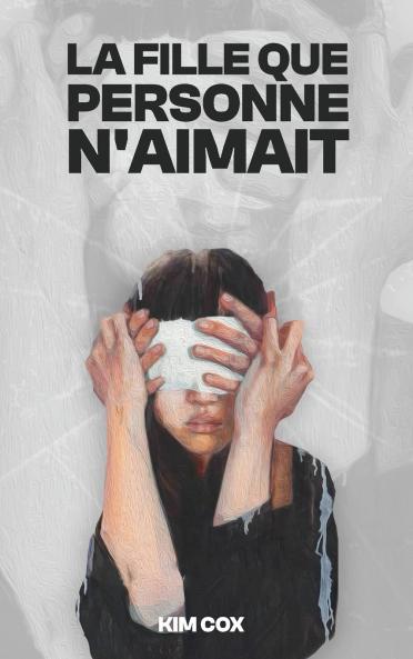 LA FILLE QUE PERSONNE N'AIMAIT