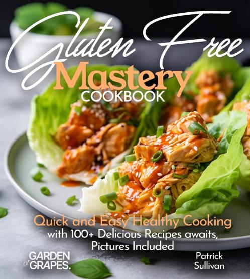 Gluten-Free Mastery Cookbook