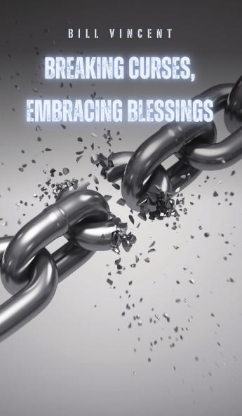 Breaking Curses Embracing Blessings