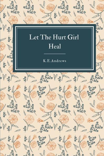 Let the Hurt Girl Heal