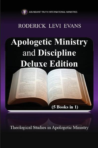 Apologetic Ministry and Discipline Deluxe Edition (5 Books in 1)
