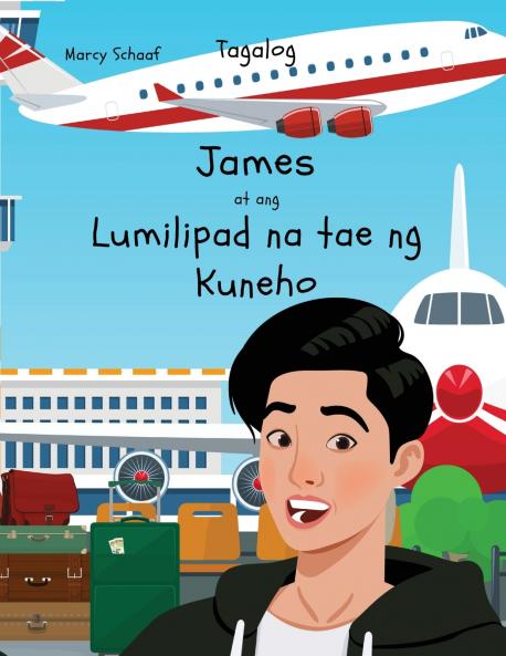 James  at ang  Lumilipad na tae ng Kuneho (Tagalog English Bilingual) James and the Flying Rabbit Poop