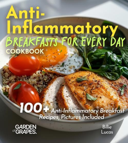 Anti-Inflammatory Breakfasts for Every Day Cookbook
