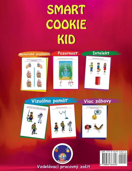 Smart Cookie Kid pre 3-4 ročné deti Pozornosť a koncentrácia Vizuálna pamäť Viacnásobné inteligencie Motorické zručnosti  Pracovný zošit rozvoja 3D